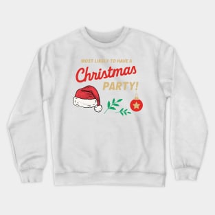 Most Likely to Have a Christmas Party Crewneck Sweatshirt